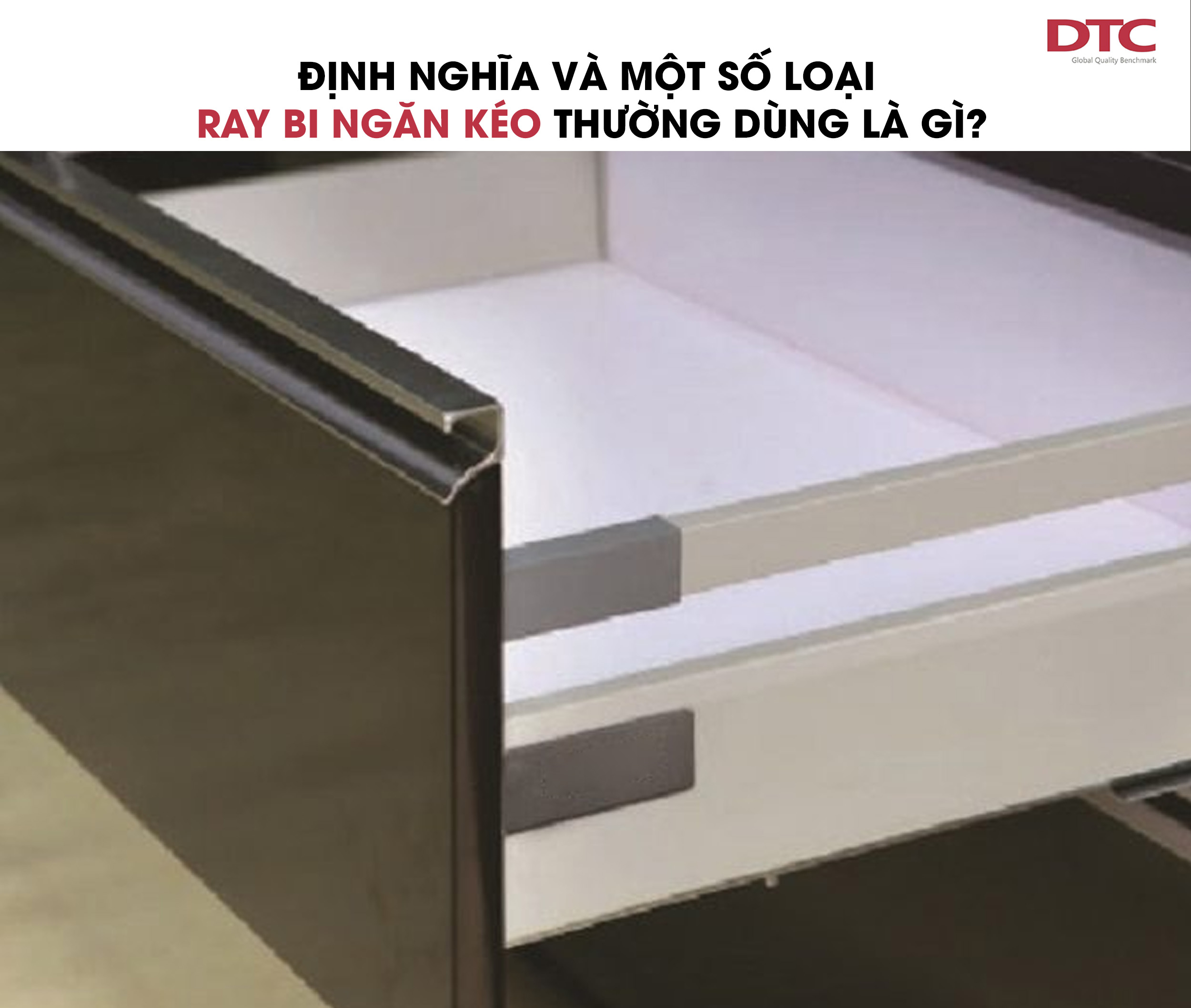 Định nghĩa và một số loại ray bi ngăn kéo thường dùng là gì?