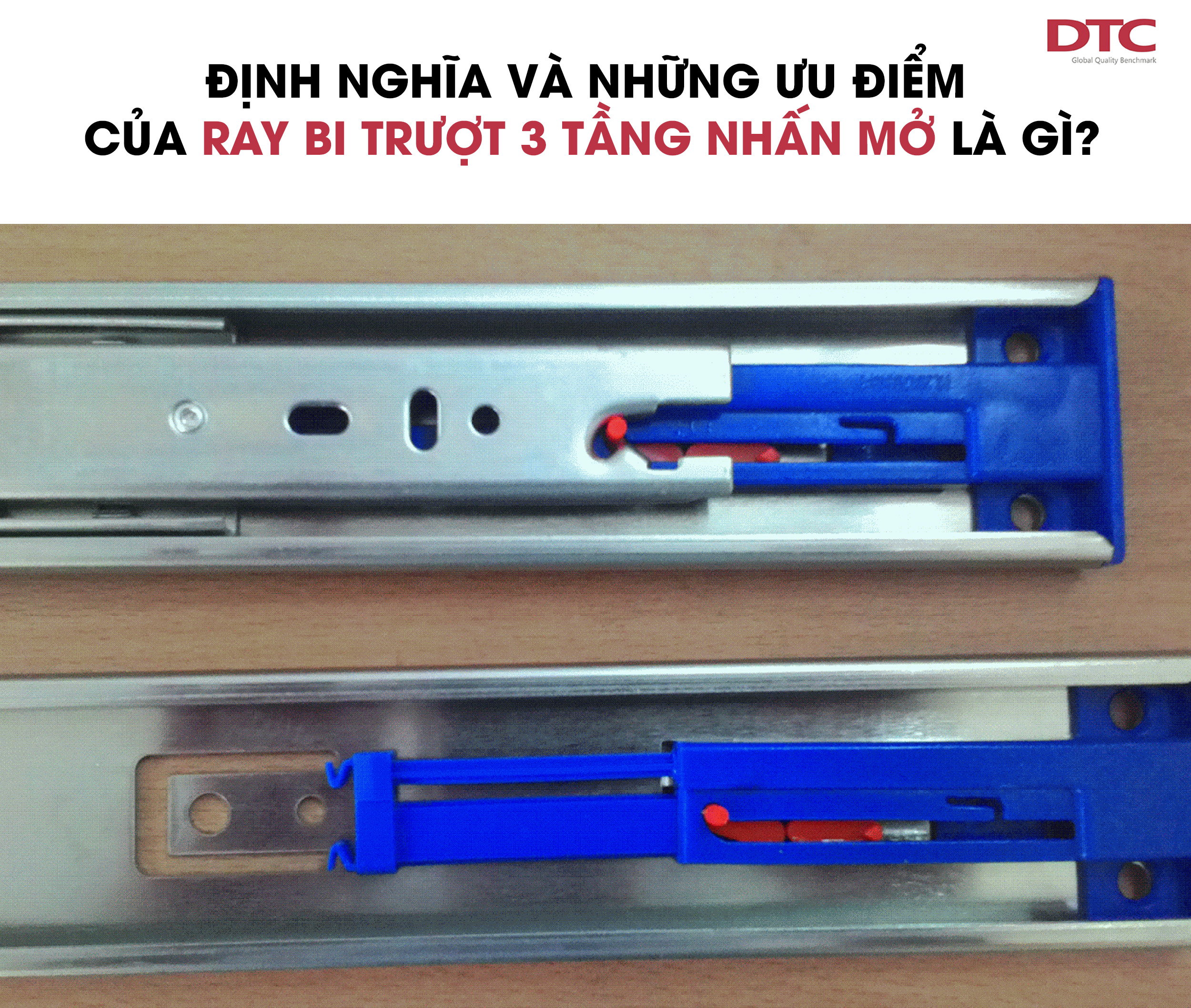 Định nghĩa và những ưu điểm của ray bi trượt 3 tầng nhấn mở là gì?