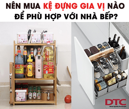 Nên mua kệ đựng gia vị nào để phù hợp với nhà bếp?
