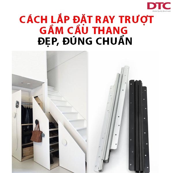Cách lắp đặt ray trượt gầm cầu thang đẹp, đúng chuẩn