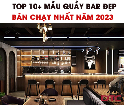 Top 10+ mẫu quầy bar đẹp bán chạy nhất năm 2023