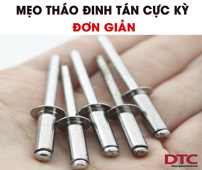 Mẹo tháo đinh tán cực kì đơn giản