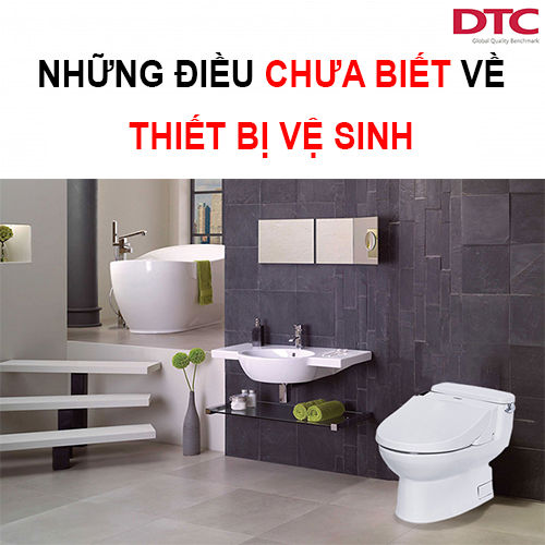 Những điều không phải ai cũng biết về thiết bị vệ sinh