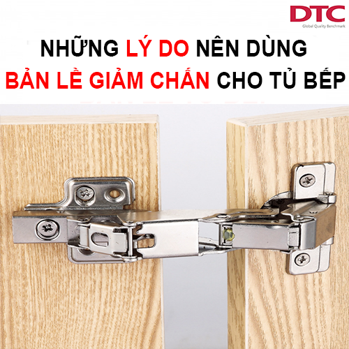 [Best Choice] TOP những lý do nên dùng bản lề giảm chấn cho tủ bếp