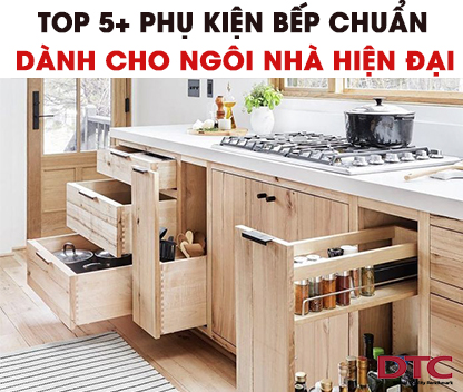TOP 5+ phụ kiện bếp không thể thiếu cho ngôi nhà của bạn